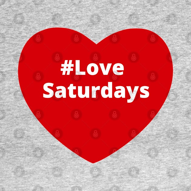 Love Saturdays - Hashtag Heart by support4love